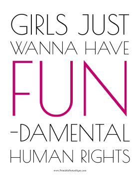Girls Just Wanna Have Fun Protest Sign